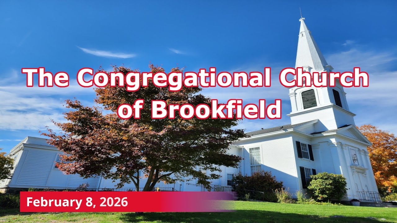 Congregational Church of Brookfield   February 1, 2026