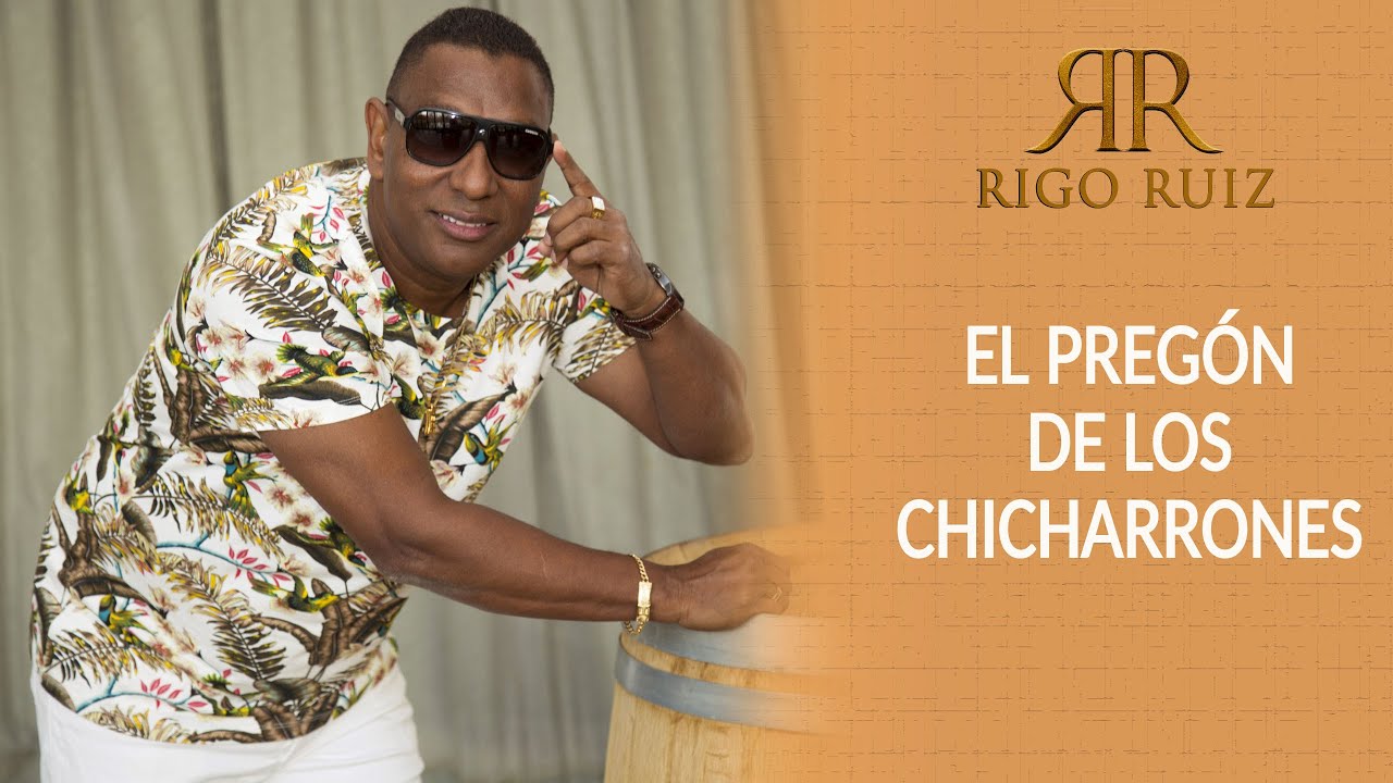 Rigo Ruiz - El Pregón de los Chicharrones (Official Lyric Video)