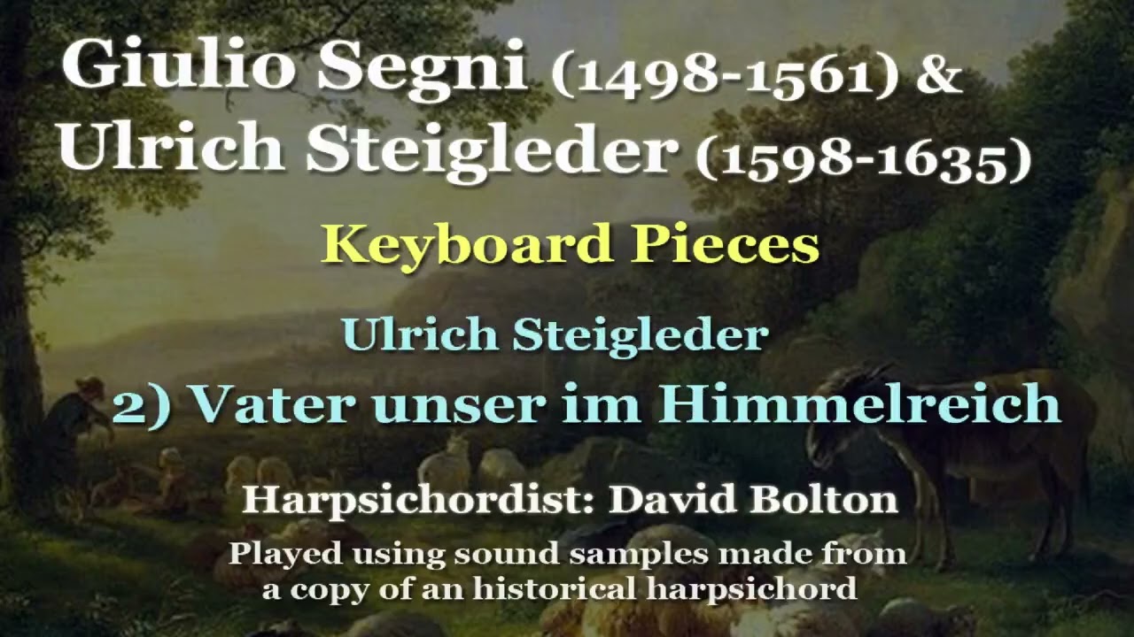 Giulio Segni (1498-1561) & Ulrich Steigleder (1593-1635): Pieces