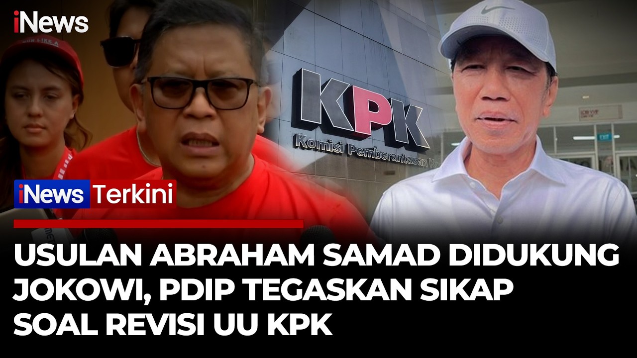 PDIP Respons Pernyataan Abraham Samad dan Jokowi Soal Usulan UU KPK Dikembalikan Versi Lama | iNews