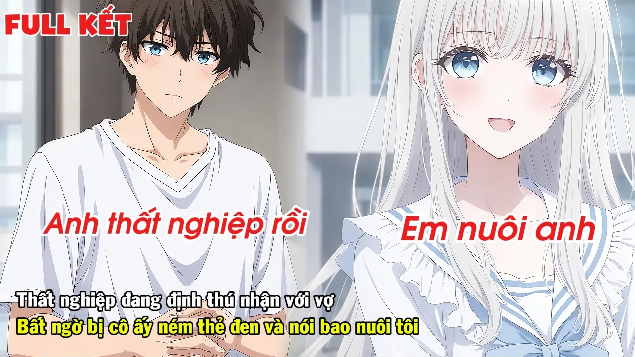 FULL | THẤT NGHIỆP ĐANG ĐỊNH THÚ NHẬN THÌ BẤT NGỜ BỊ VỢ NÉM THẺ ĐEN VÀ NÓI BAO NUÔI