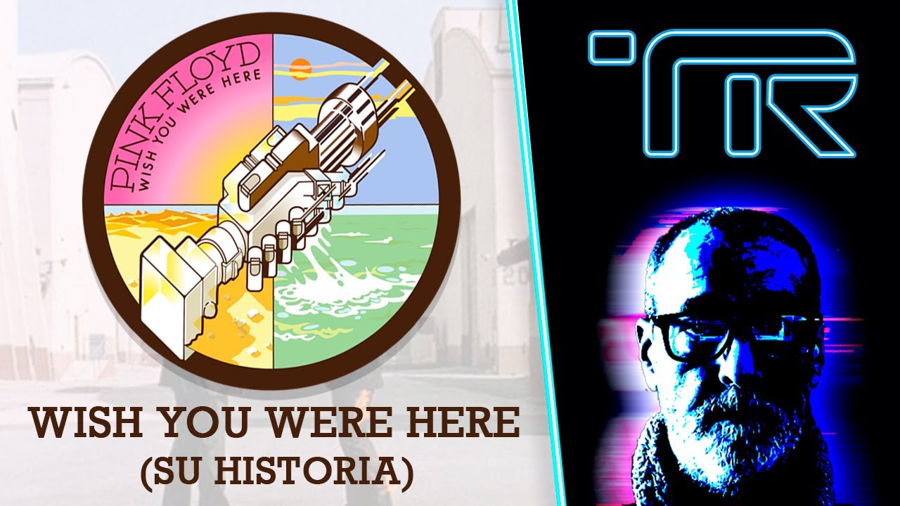 Wish you were here (Pink Floyd) [Historia y significados]