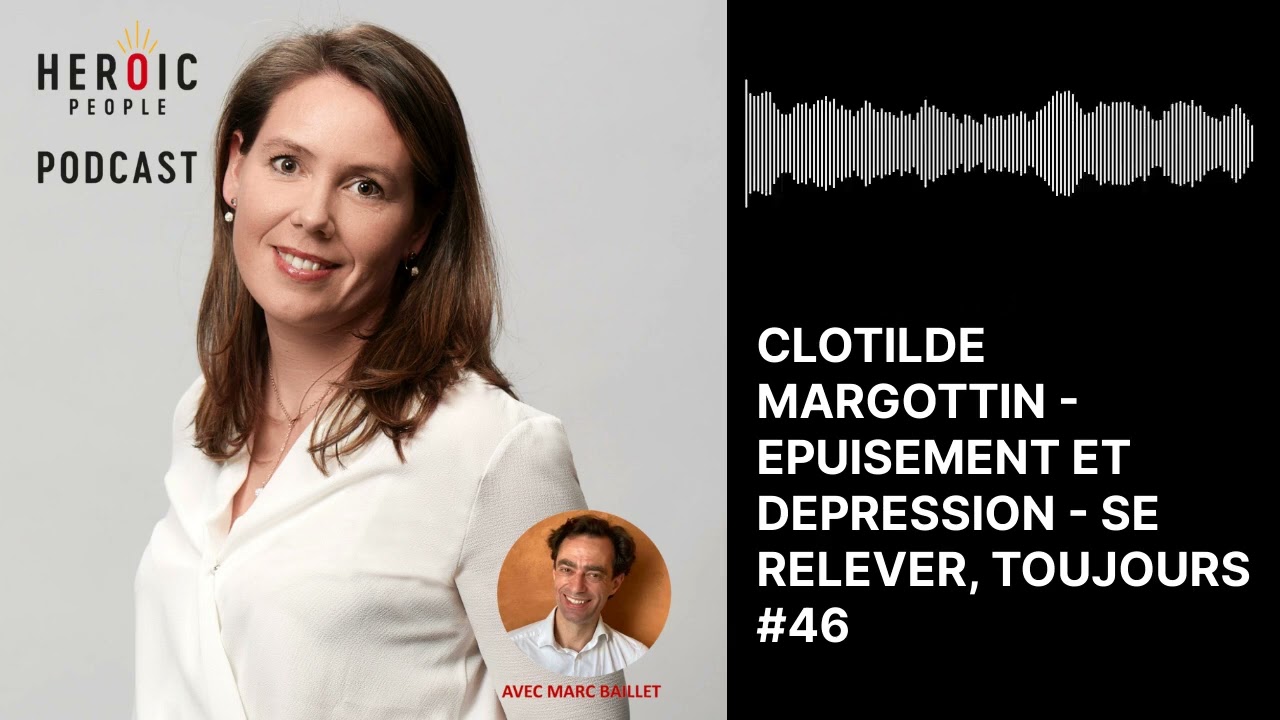Clotilde Margottin - Epuisement et dépression | Se relever, toujours #46