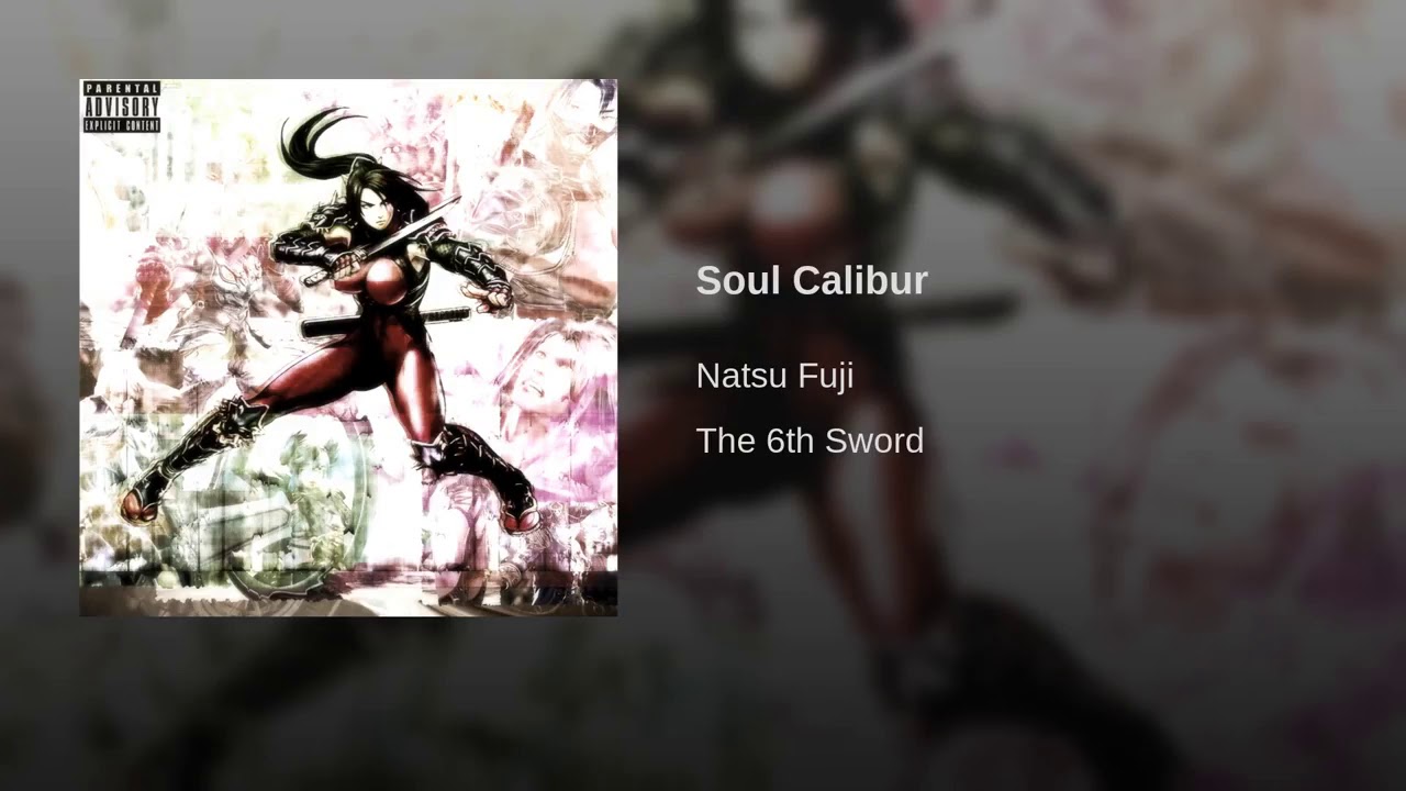 Natsu Fuji -  Soul Calibur (Official Audio)