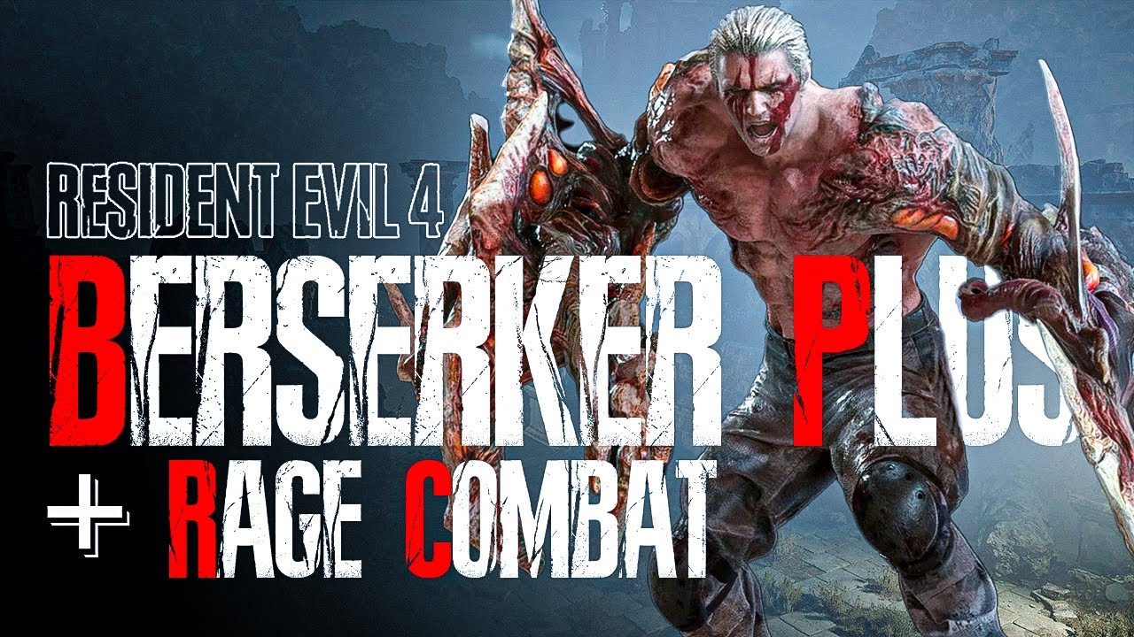 RE4R BERSERKER PLUS + RAGE COMBAT ALL ENEMIES