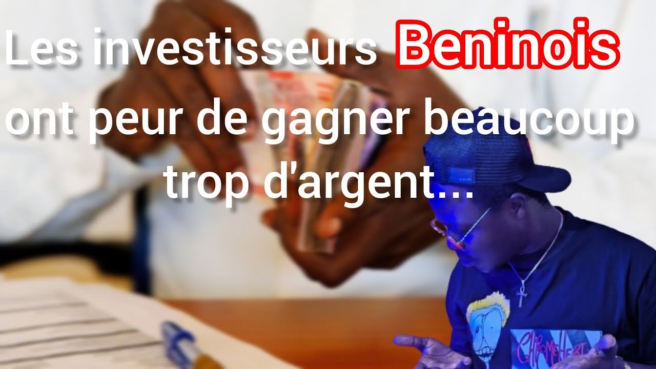 les investisseurs b&eacute;ninois ont peur de devenir tr&egrave;s riches...