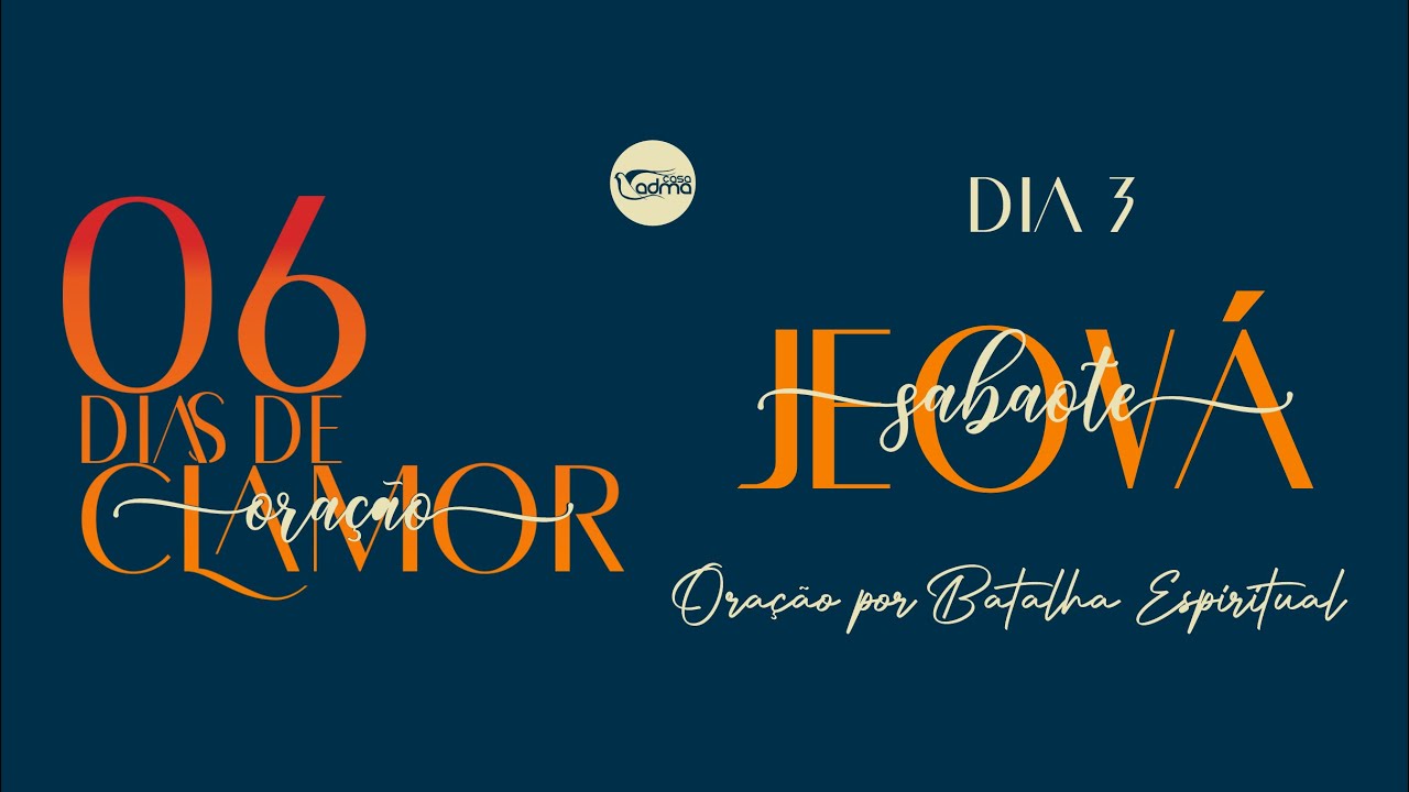 JEOVÁ SABAOTE - 06 DIAS DE CLAMOR - ADMA ON - 21 JAN 25