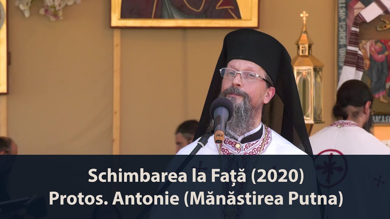 Schimbarea la Față a Domnului: Predică a Pr. Antonie (Mănăstirea Putna, 2020)