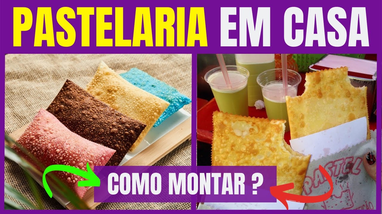 Pastelaria Em Casa - APRENDA Como Montar Uma PASTELARIA EM CASA