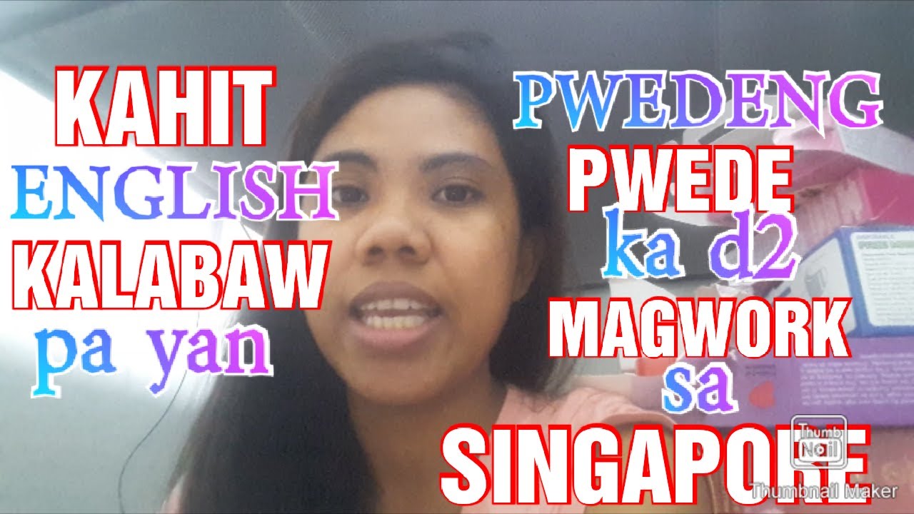 (DH)DAPAT BA MAGALING MAG-ENGLISH PAG NAGWORK AS DH SA SINGAPORE?