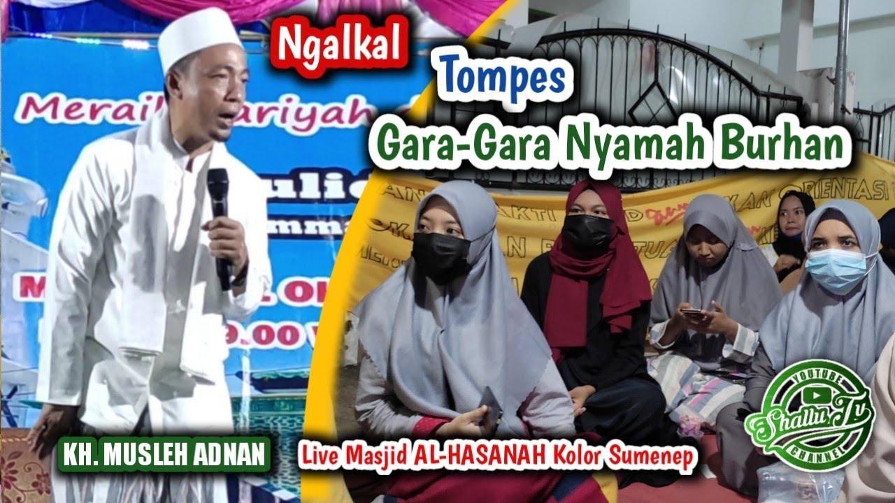 Tak Bisa Ejekajeh || Maulidur Rasul bersama KH. MUSLEH ADNAN Live Masjid AL-HASANAH Kolor Sumenep