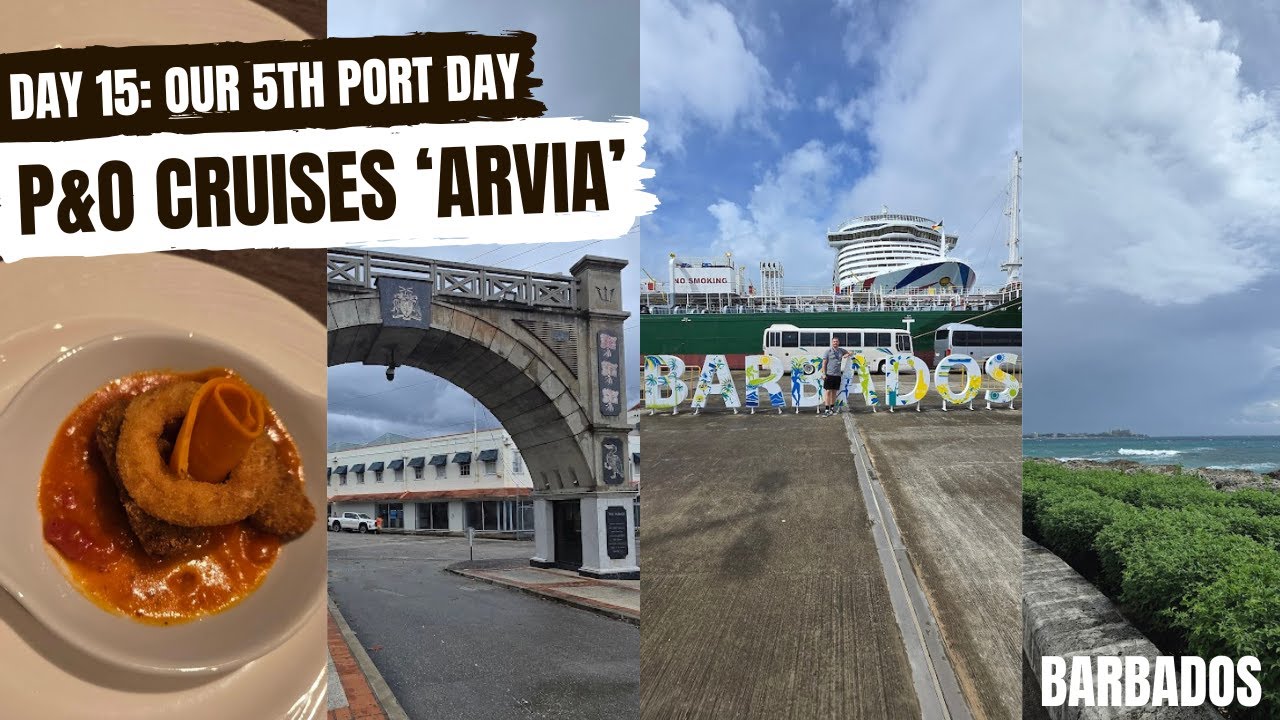 DAY 15: PORT DAY in Barbados - P&O Cruises 'ARVIA' Transatlantic CARIBBEAN Cruise - Nov 2024