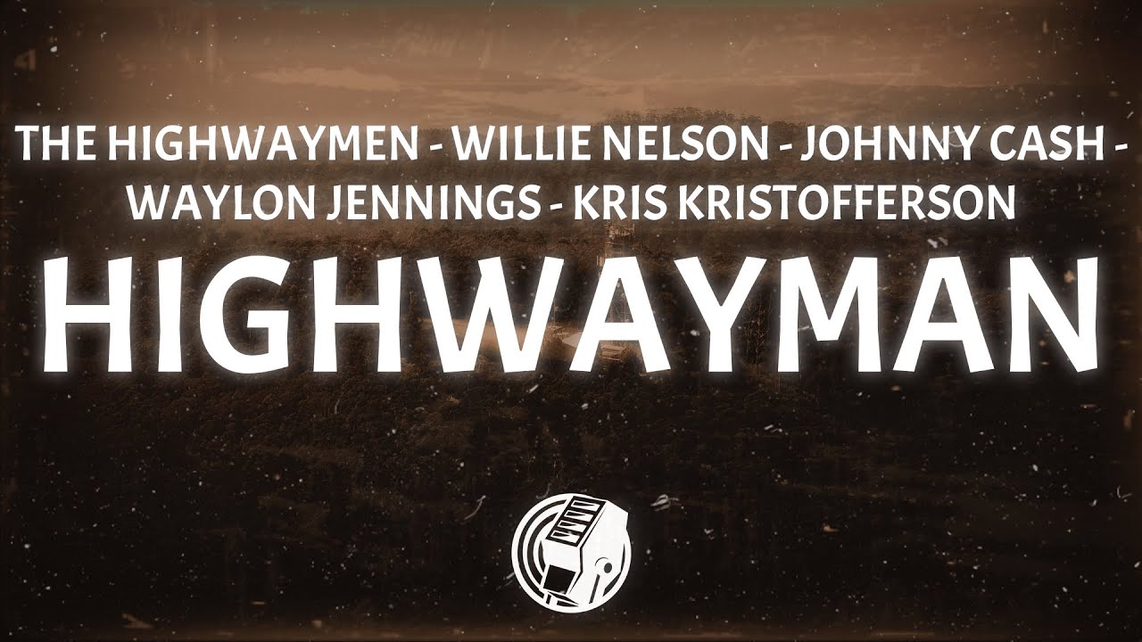The Highwaymen - Highwayman (Lyrics)