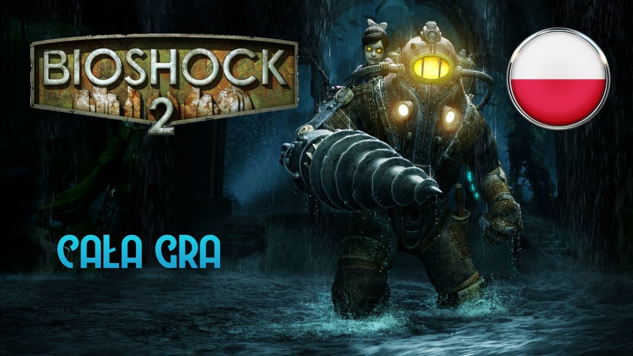BioShock 2 Remaster [CAŁA GRA PO POLSKU] [BEZ KOMENTARZA]