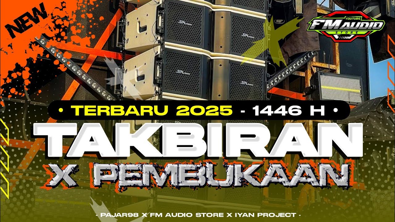 DJ TAKBIRAN 2025 X PEMBUKAAN SOUND SYSTEM &bull; STYLE PARTY FULL BASS COCOK BUAT BATTLE &bull; FM AUDIO