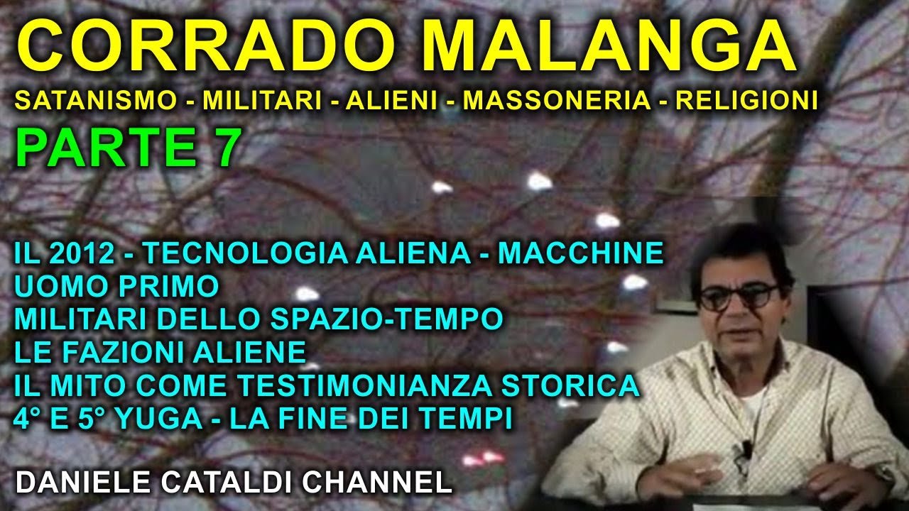 CORRADO MALANGA - MASSONERIA - MILITARI - ALIENI - SETTE - ADDOTTI  - PARTE 7