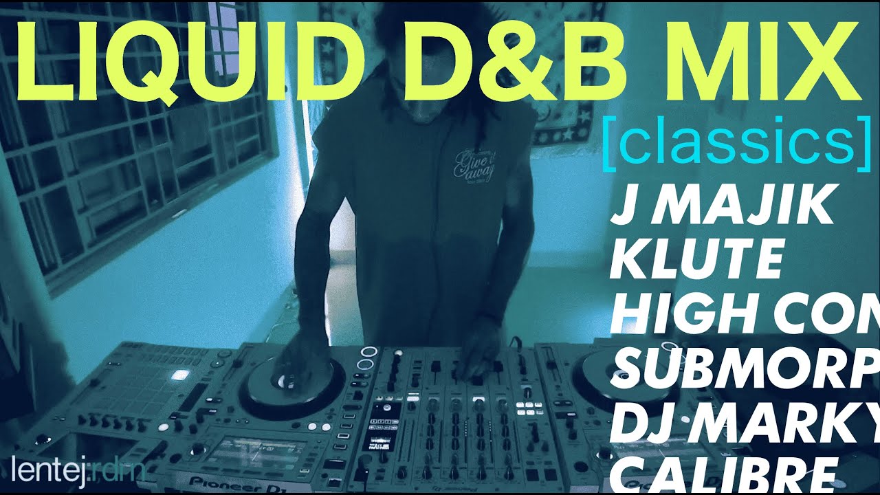 Liquid Drum & Bass Mix [Classics]