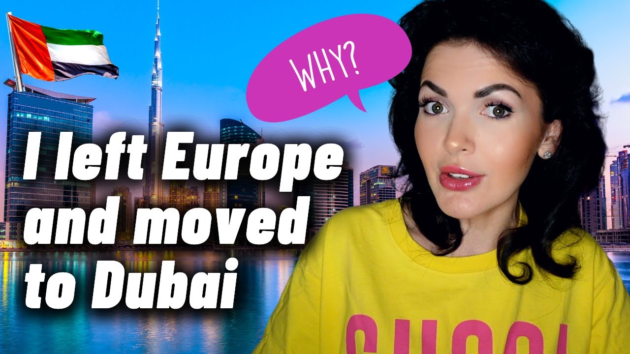 I Moved to Dubai From Europe For These Reasons...