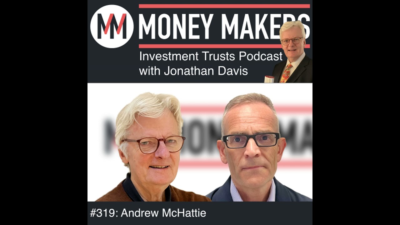 319: Money Makers Investment Trusts Podcast - with Andrew McHattie (14 Feb 2026)