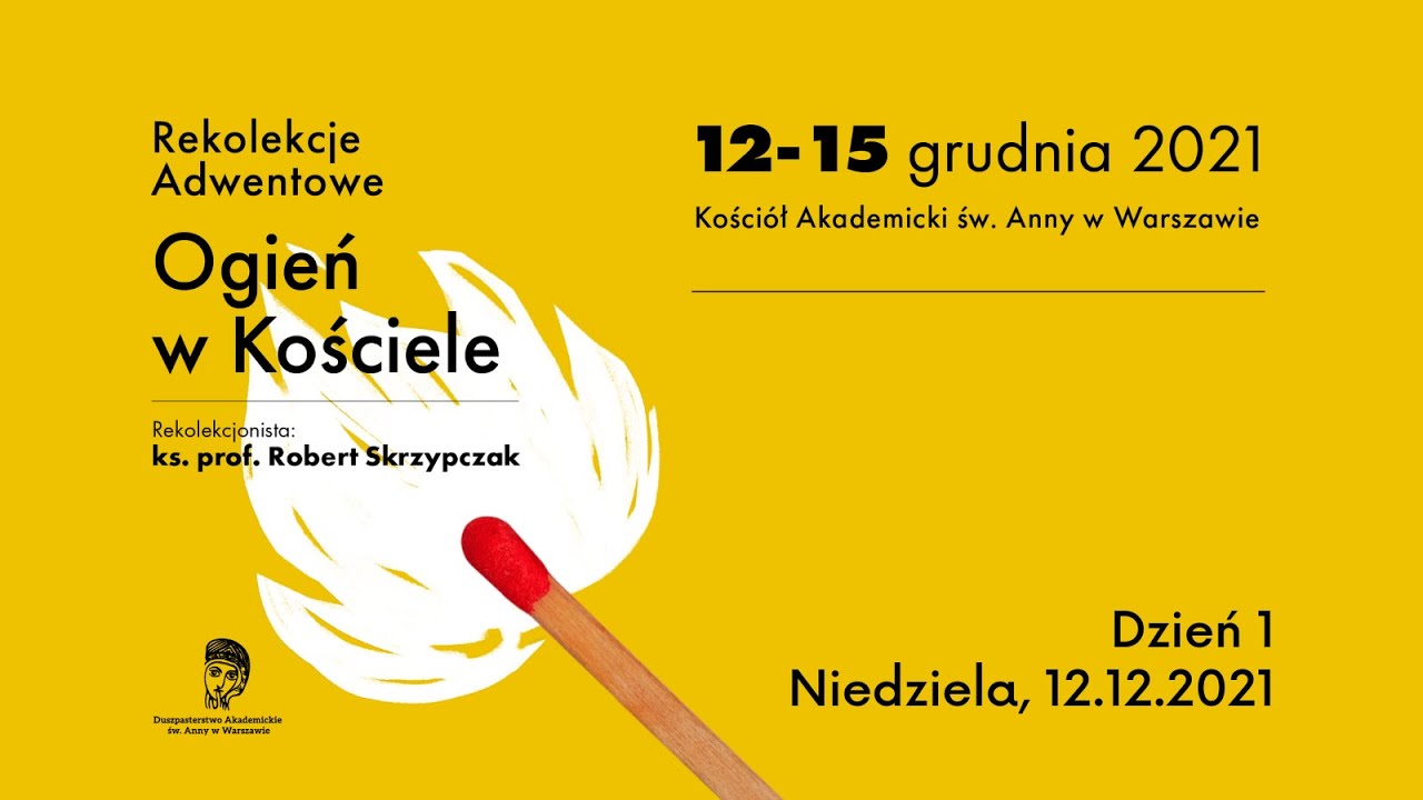Ks. Robert Skrzypczak. Ogień w Kościele - rekolekcje adwentowe #1 (2021)
