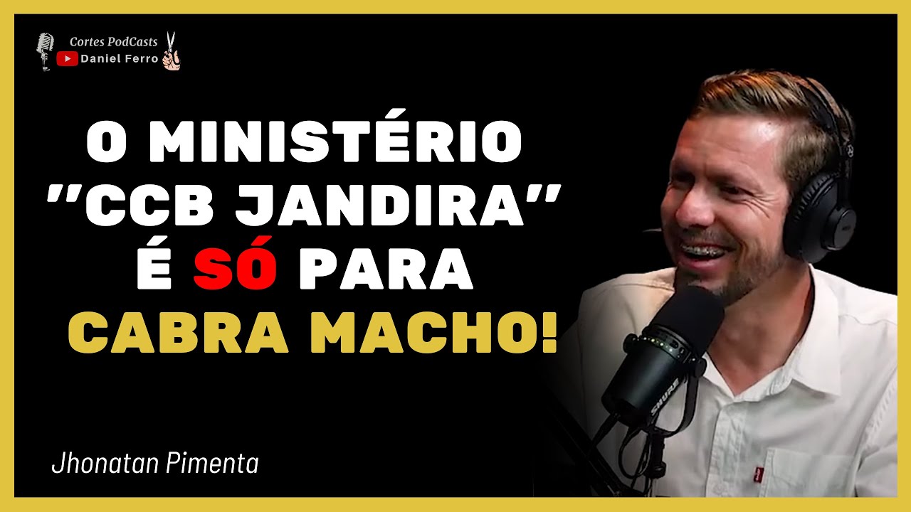 #CCB - O MINIST&Eacute;RIO ''CCB JANDIRA'' &Eacute; S&Oacute; PARA CABRA MACHO!