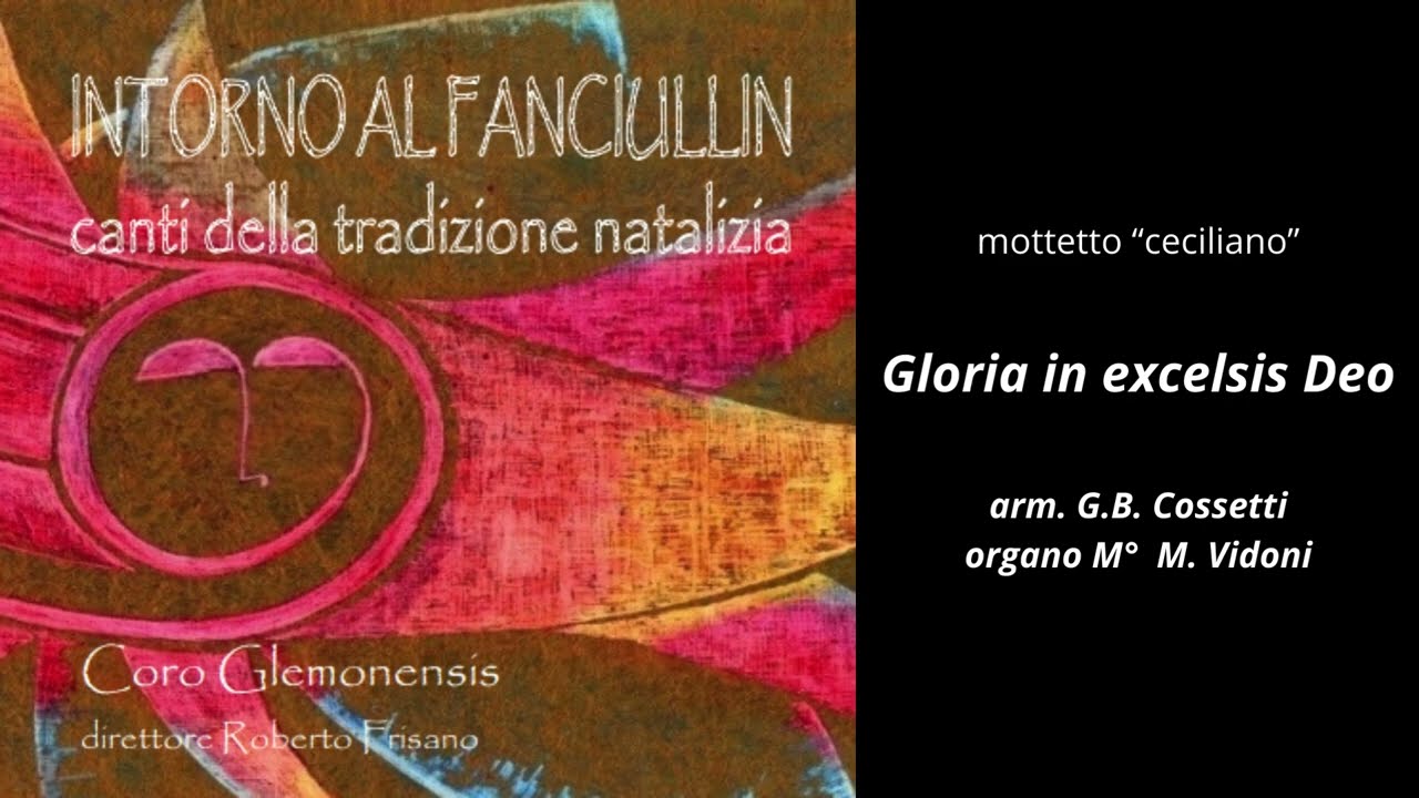 Gloria in excelsis Deo - G.B. Cossetti (Coro Glemonensis)