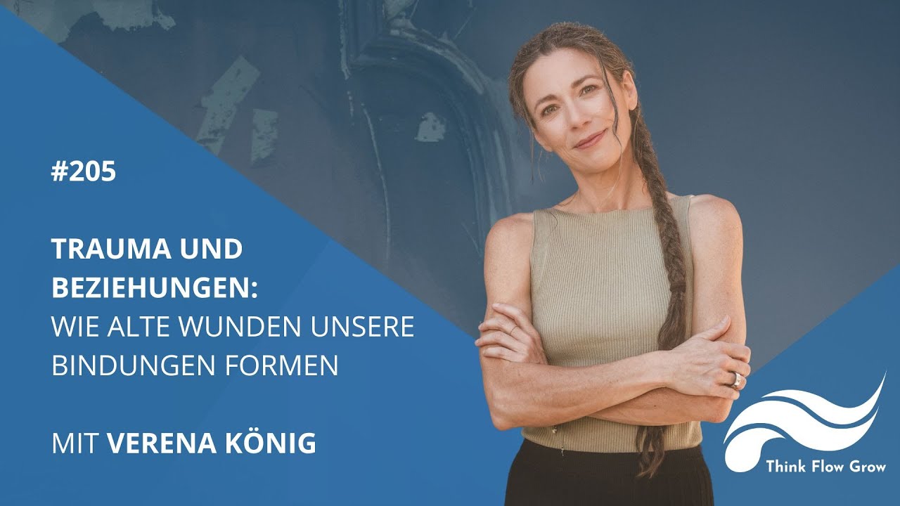Trauma und Beziehungen: Wie alte Wunden unsere Bindungen formen mit Verena König | #205
