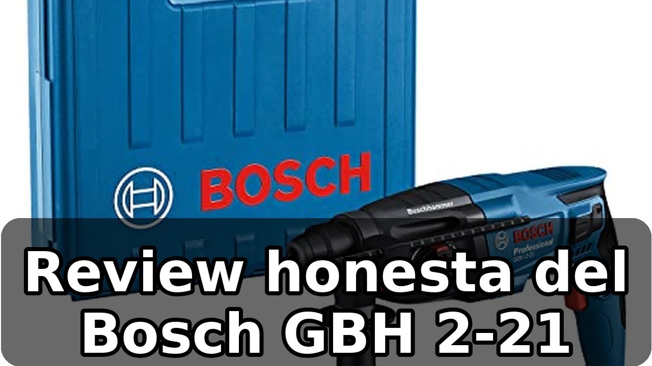 Review completa del Bosch GBH 2-21: potente martillo perforador SDS plus