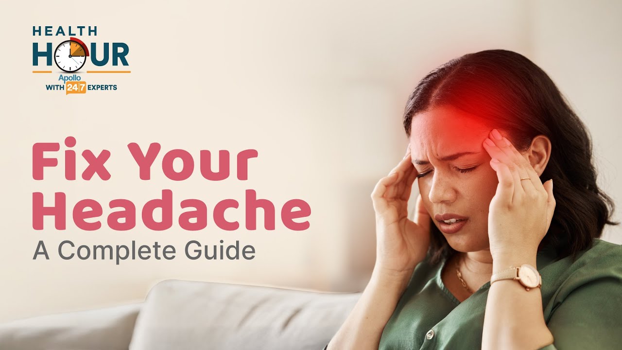 Fix Your Headache: A Complete Guide |  Apollo 24|7 | Dr V Bramha Prasad
