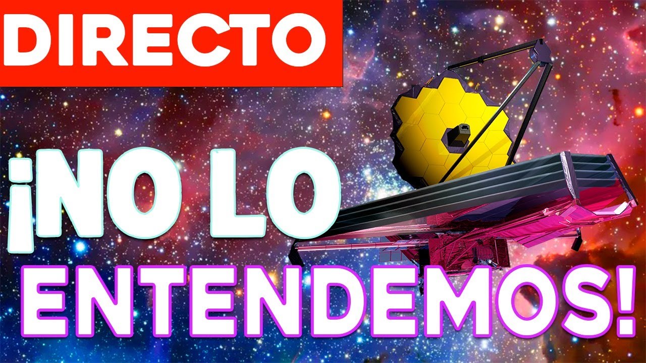 James WEBB: NO hemos ENTENDIDO el UNIVERSO |🔴DIRECTO