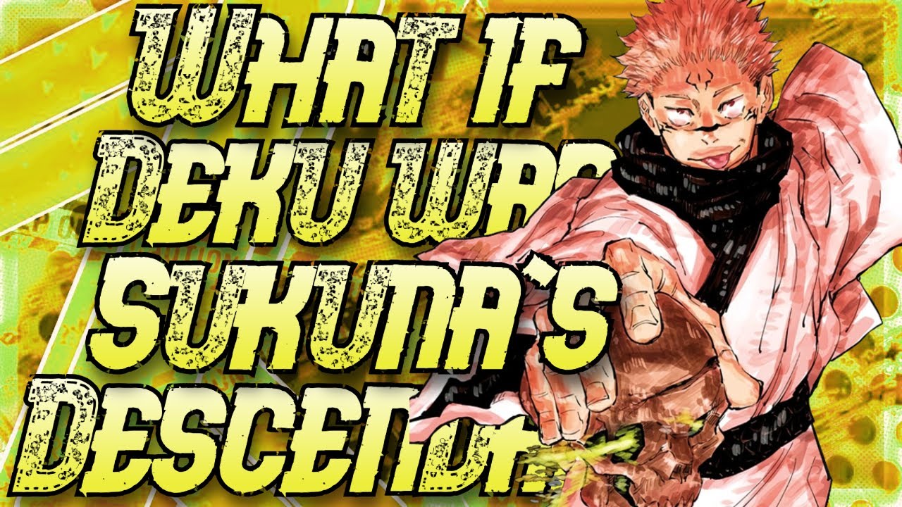 What if Deku was Sukuna's Descendant part 2
