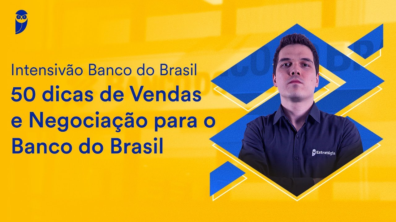 Intensivão Banco do Brasil - 50 dicas de Vendas e Negociação para o Banco do Brasil