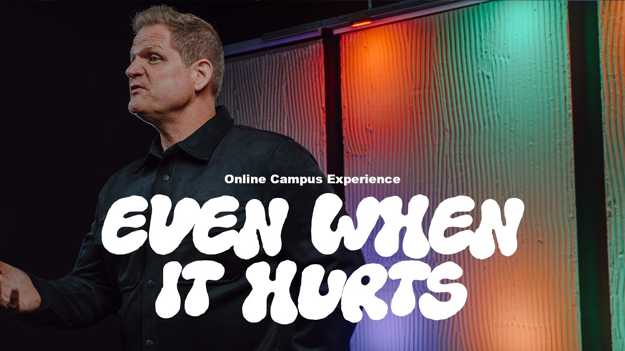 Even When it Hurts | Online Campus Experience
