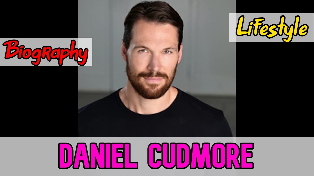 Daniel Cudmore Canadian Actor Biography & Lifestyle
