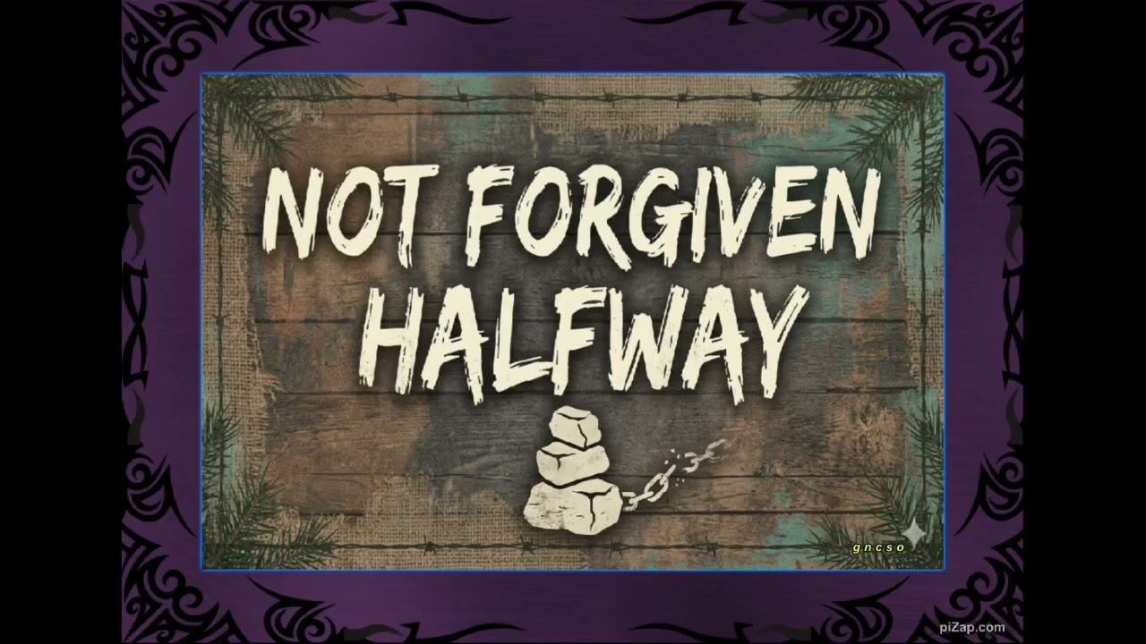 Not Forgiven Halfway
