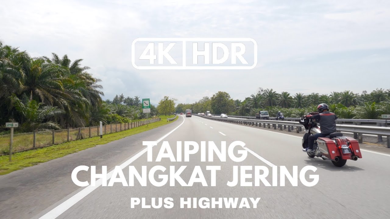 【4K|HDR】PART 21 | TAIPING | CHANGKAT JERING | PERAK | PLUS HIGHWAY | SONY A7III