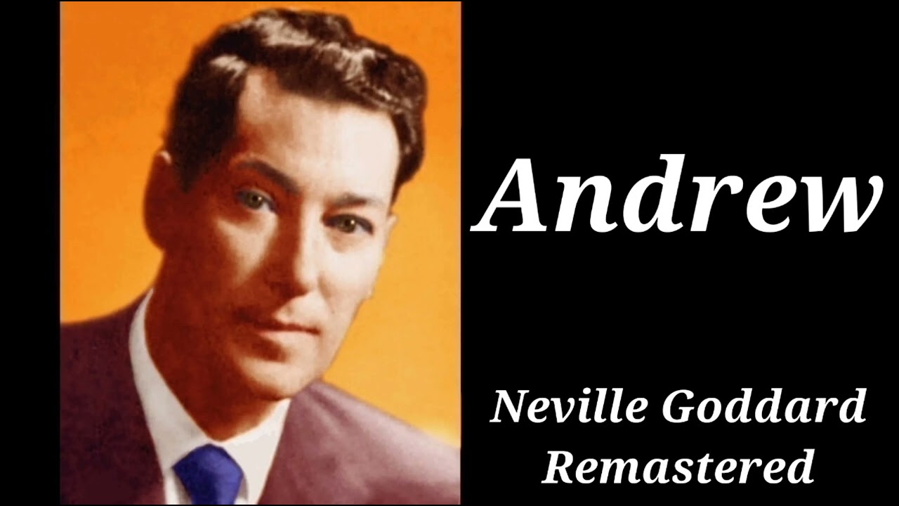 Andrew | Neville Goddard Remastered Lecture