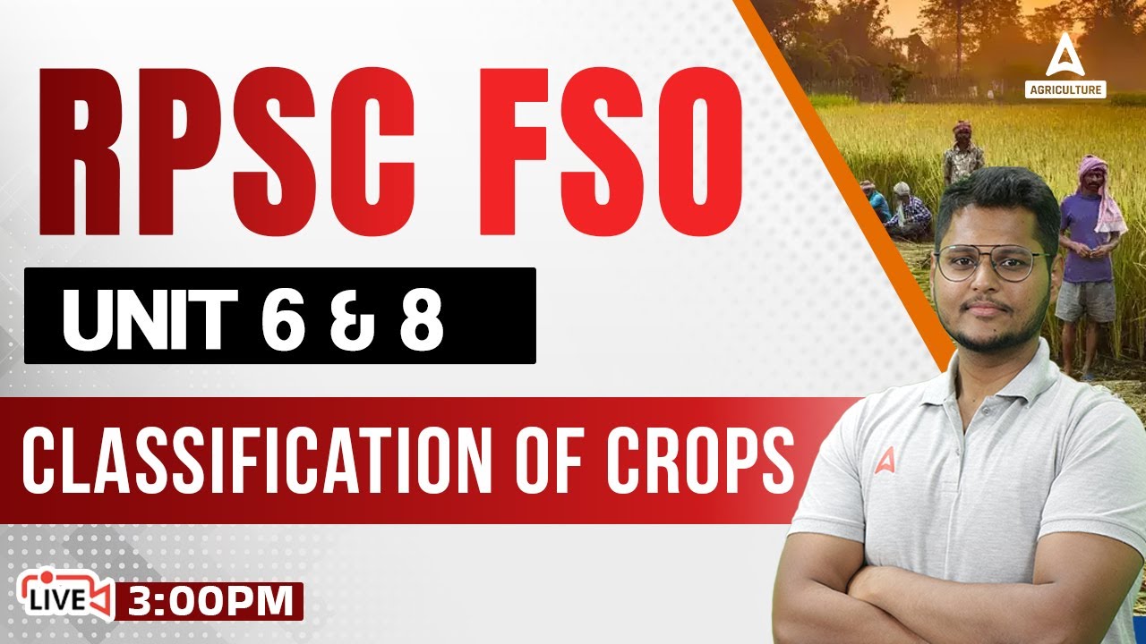 RPSC FSO Classes | Unit 6 & 8 | Agriculture by Sandeep Samal | Classification of Crops