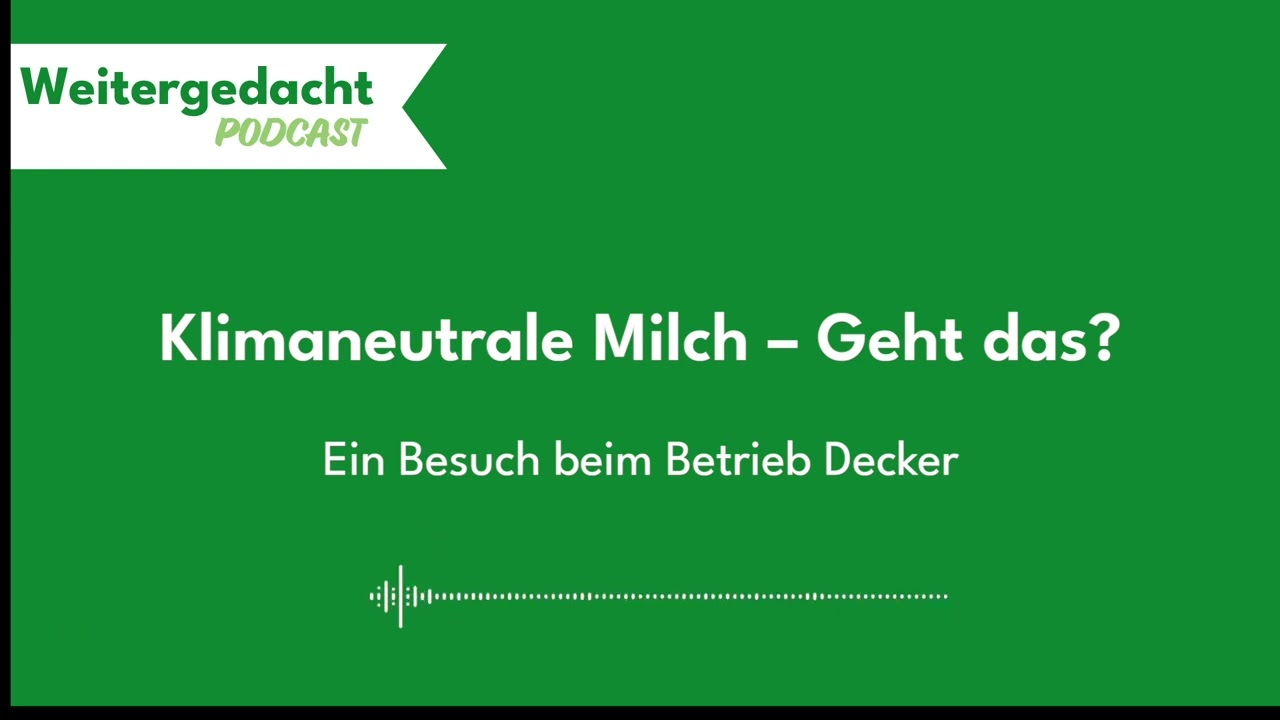 Weitergedacht 01: Klimaneutrale Milch &ndash; Geht das?