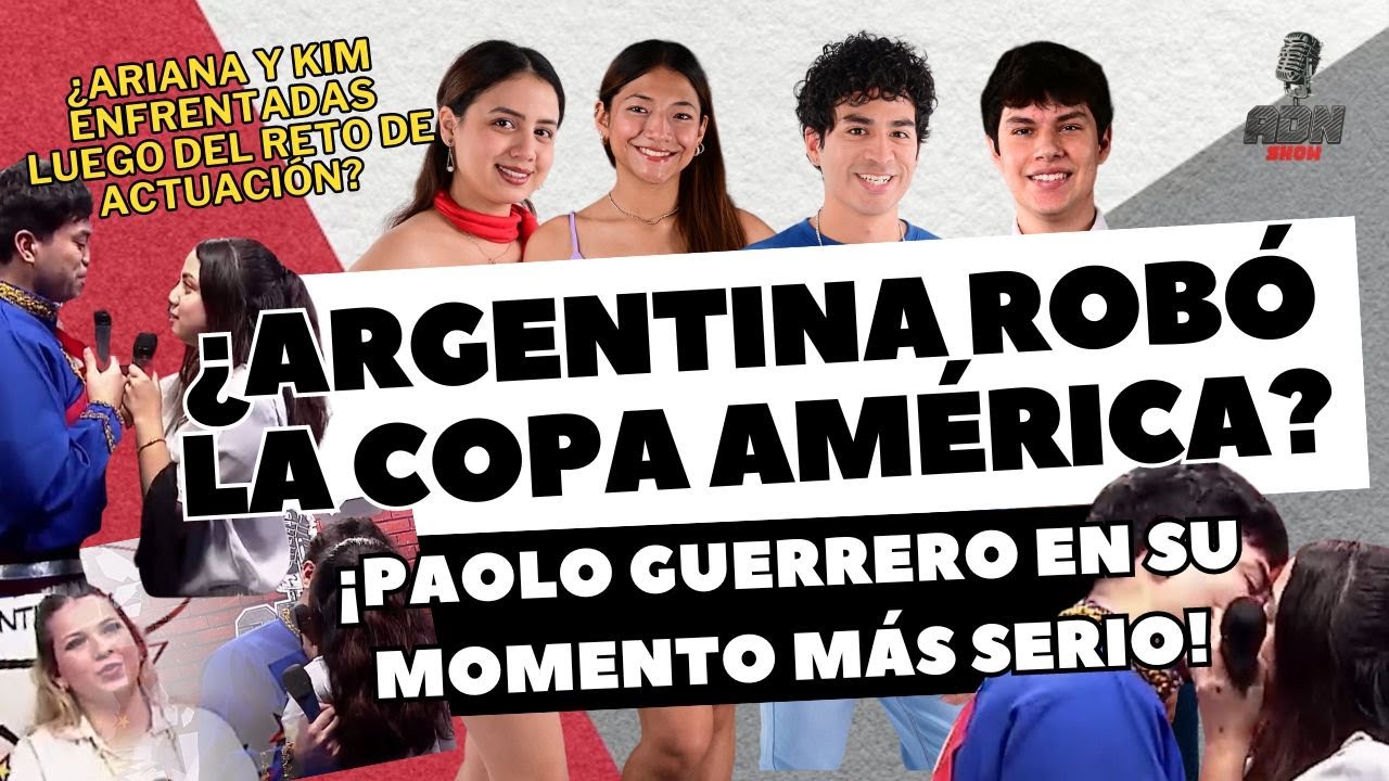 ¿ARGENTINA NOS ROBÓ LA COPA AMÉRICA? - ¡ARIANA Y KIMBERLY ENFRENTADAS POR EL RETO DE ACTUACIÓN!