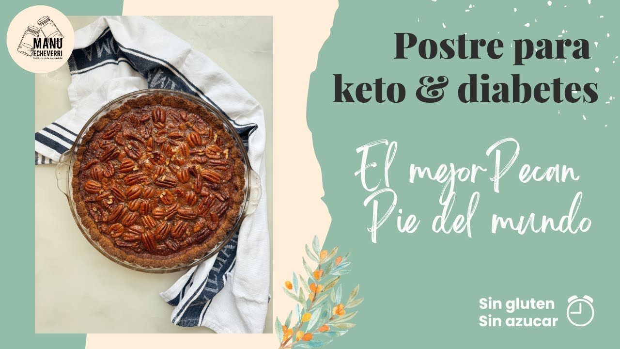 🥧PECAN PIE KETO & GLUTEN-FREE | EL MEJOR PECAN PIE DEL MUNDO SIN POSTRE AZUCAR | Manu Echeverri