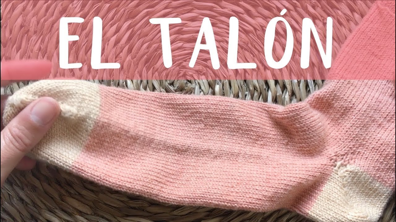 CALCETINES parte 2: el talón (dos agujas)
