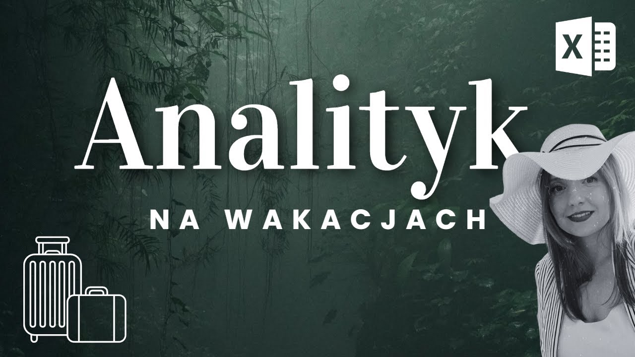 ANALITYK na wakacjach ➡️ efektywna i zautomatyzowana lista wyjazdowa 🟩EXCEL🟩