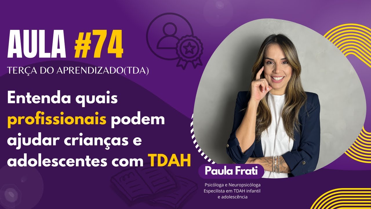 Entenda quais profissionais podem ajudar crianças e adolescentes com TDAH