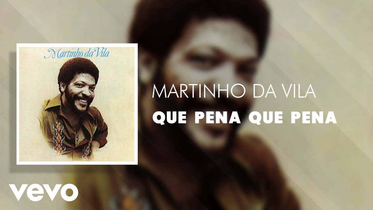 Martinho Da Vila - Que pena que pena (Áudio Oficial)