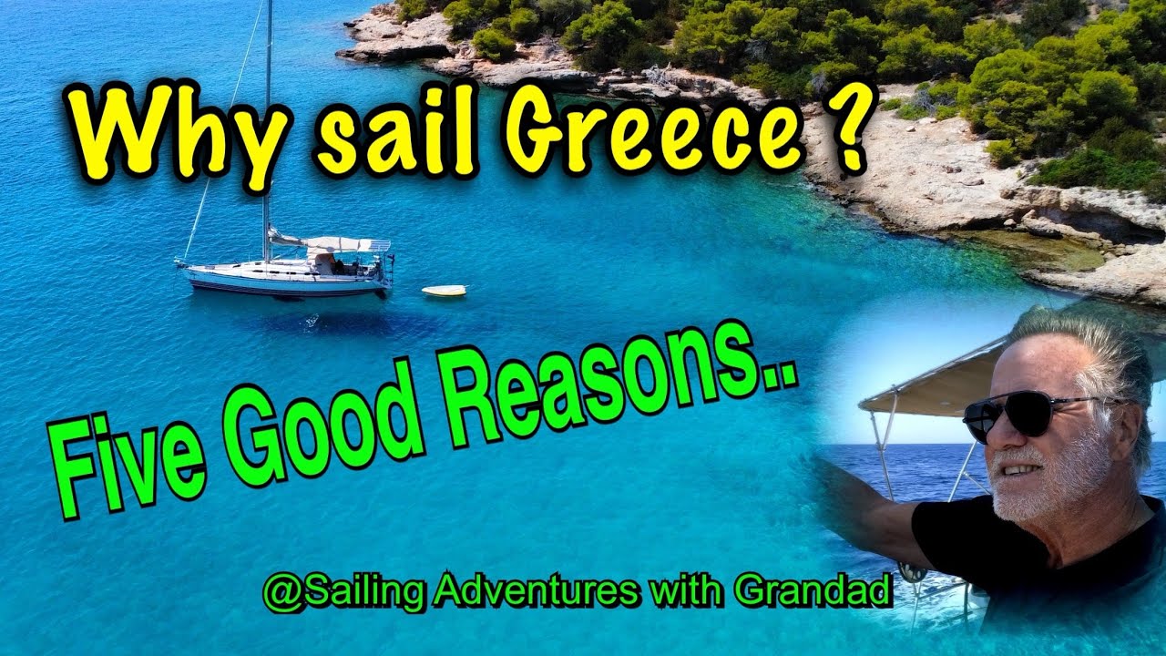 Why Sail Greece?  Five Good Reasons...and ONE more..Ep 12 #Sailing Aegean#The Saronic