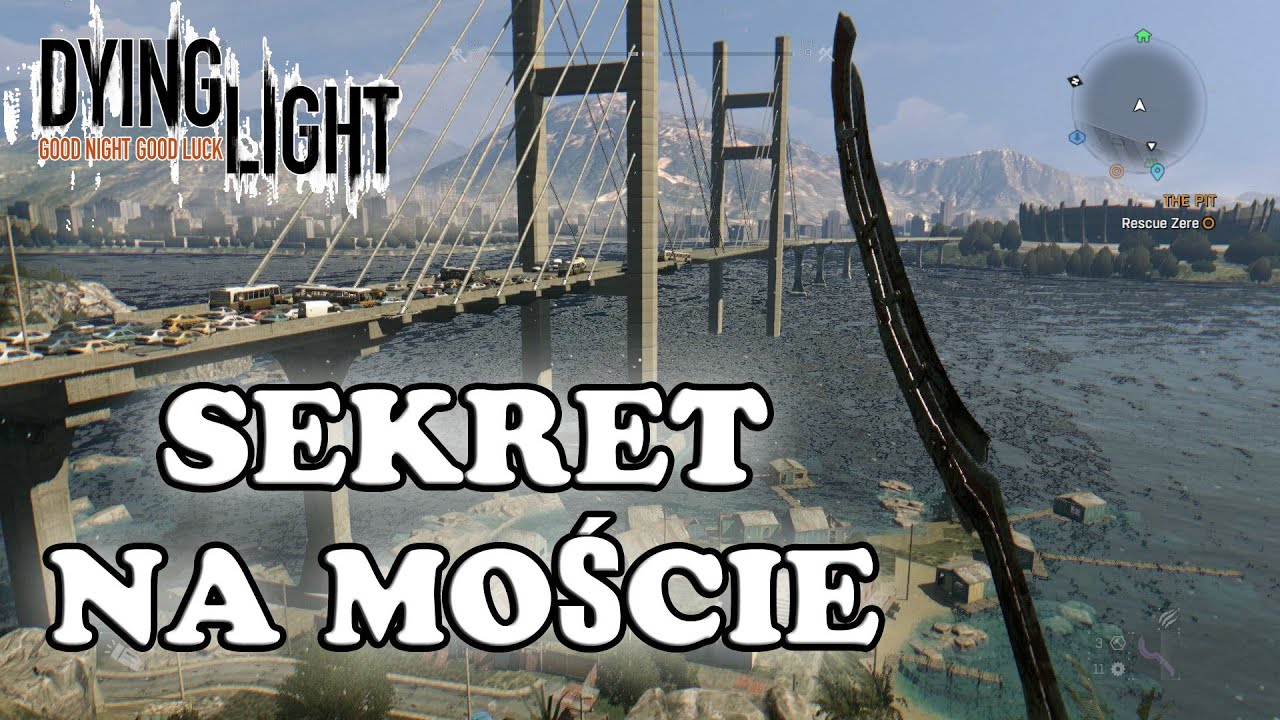 Dying Light | [Sekret #1] Zniszczony most