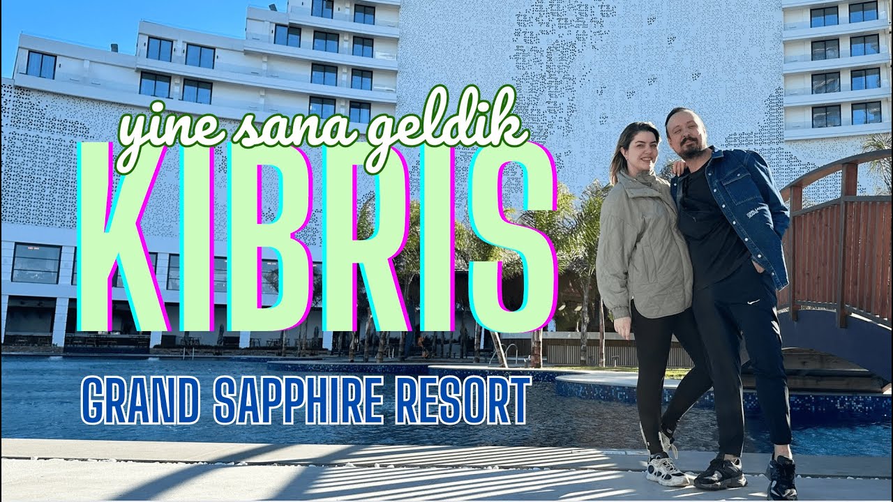 GRAND SAPPHIRE RESORT'a gidiyoruz! KIBRIS VLOG