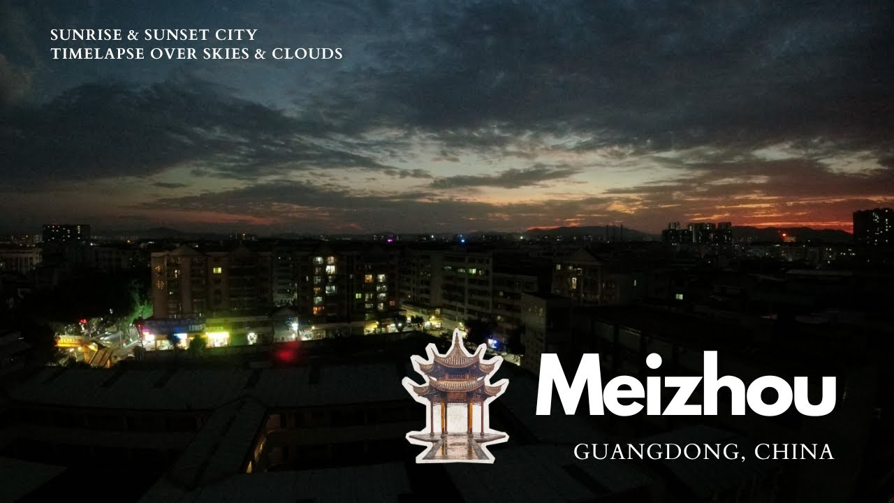 Meizhou, China | Sunrise & Sunset City Timelapse over Skies & Clouds 🌆🌤️