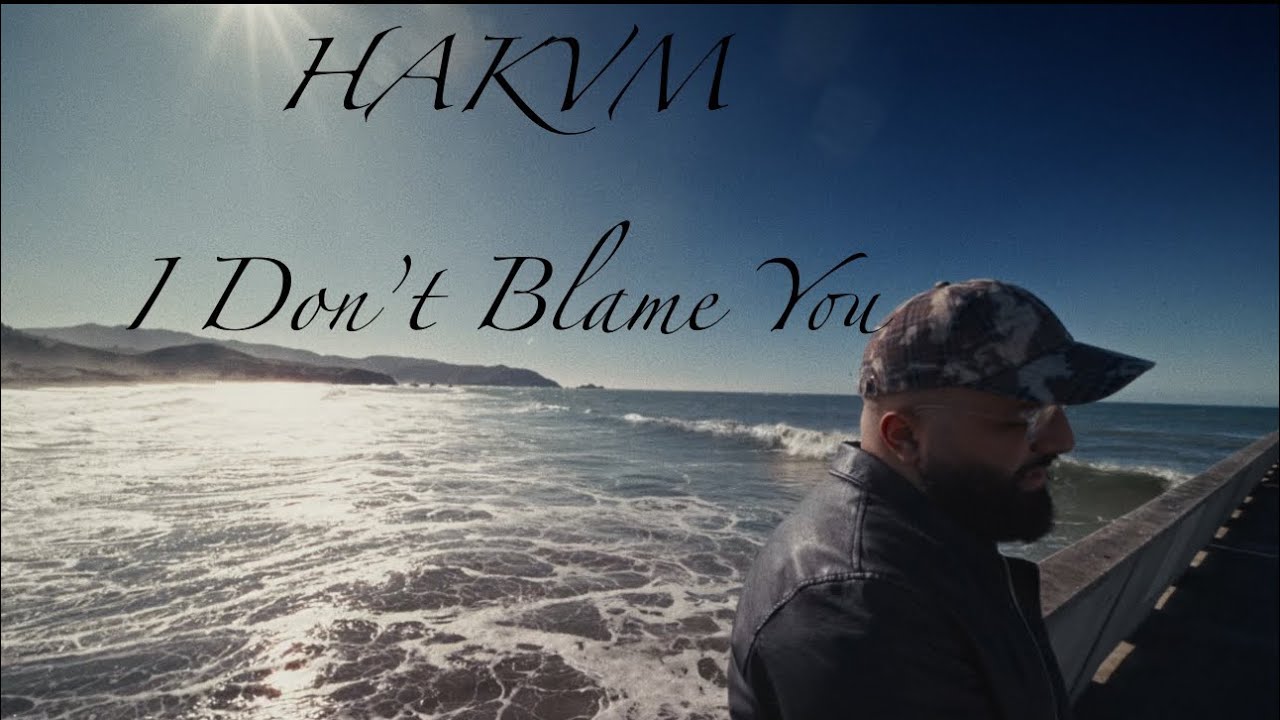 HAKVM - I Don’t Blame You 